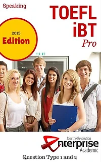 iBT TOEFL Pro: Your guide to the Independent Speaking Section