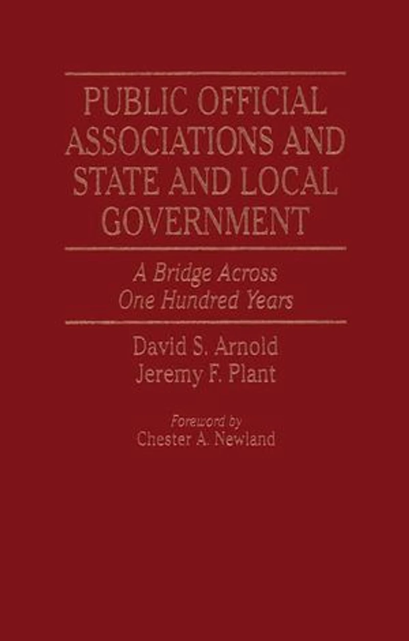 Public Official Associations and State Local Government: A Bridge Across One Hundred Years