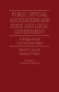 Public Official Associations and State Local Government: A Bridge Across One Hundred Years