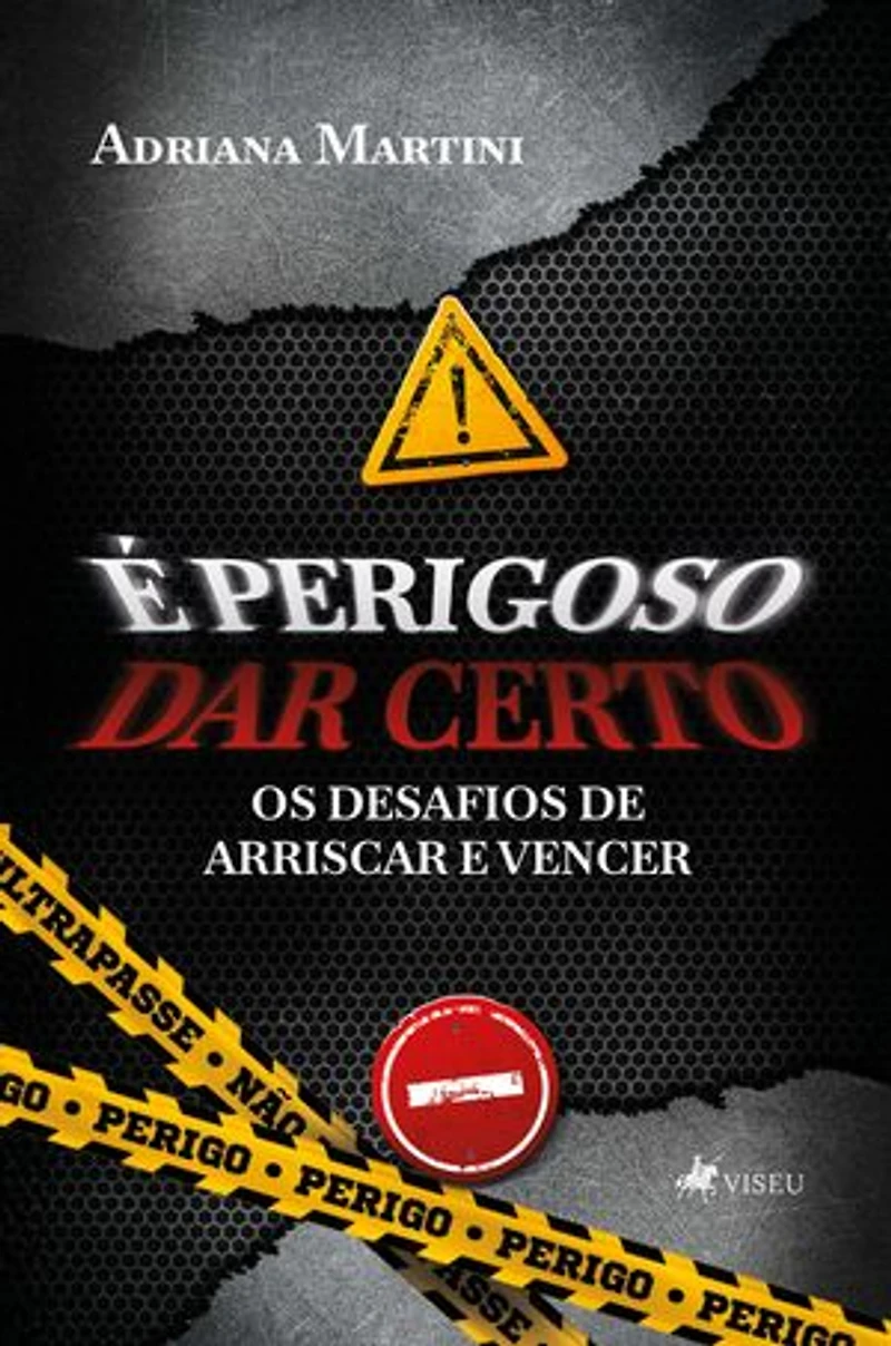 É perigoso dar certo: Os desafios de arriscar e vencer