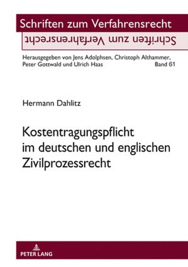 Kostentragungspflicht im deutschen und englischen Zivilprozessrecht: Plaedoyer fuer eine Neuregelung der Unterliegenshaftung Zivilprozessordnung