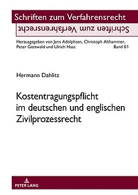 Kostentragungspflicht im deutschen und englischen Zivilprozessrecht: Plaedoyer fuer eine Neuregelung der Unterliegenshaftung Zivilprozessordnung
