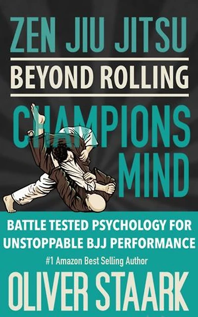 Zen Jiu Jitsu : Champions Mind: Battle Tested Psychology For Unstoppable BJJ Performance: Zen Jiu Jitsu, #5