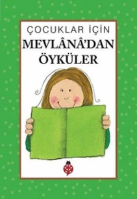 Çocuklar İçin Mevlana'dan Öyküler