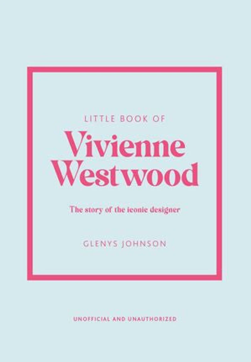 Little Book of Vivienne Westwood: the story iconic fashion house