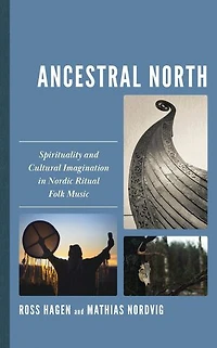 Ancestral North: Spirituality and Cultural Imagination Nordic Ritual Folk Music