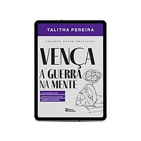 Vença a guerra na mente: Como dominar seus pensamentos e conquistar equilíbrio emocional