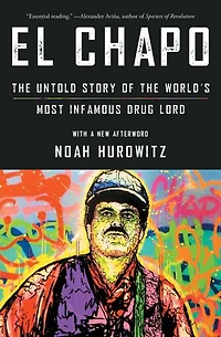El Chapo: the Untold Story of World's Most Infamous Drug Lord