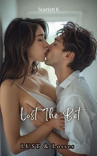 Lost The Bet (Lust And Losses): Lust And Losses