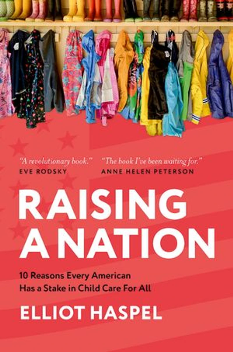 Raising a Nation: 10 Reasons Every American Has Stake Child Care For All