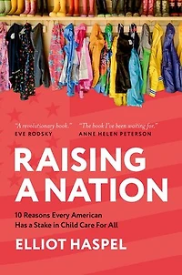 Raising a Nation: 10 Reasons Every American Has Stake Child Care For All