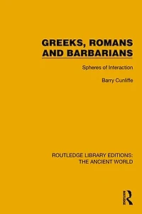 Greeks, Romans and Barbarians: Spheres of Interaction
