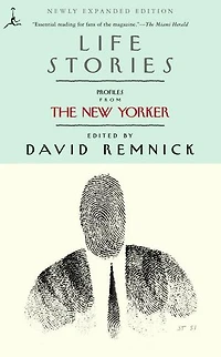 Life Stories: Profiles From The New Yorker