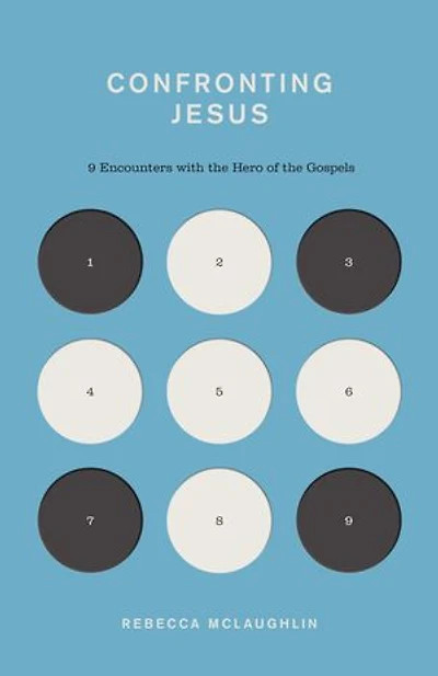 Confronting Jesus: 9 Encounters with the Hero of Gospels