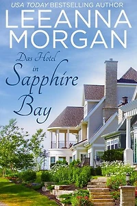 Das Hotel in Sapphire Bay: Eine Kleinstadt Love Story: Rückkehr zur Sapphire Bay, #1