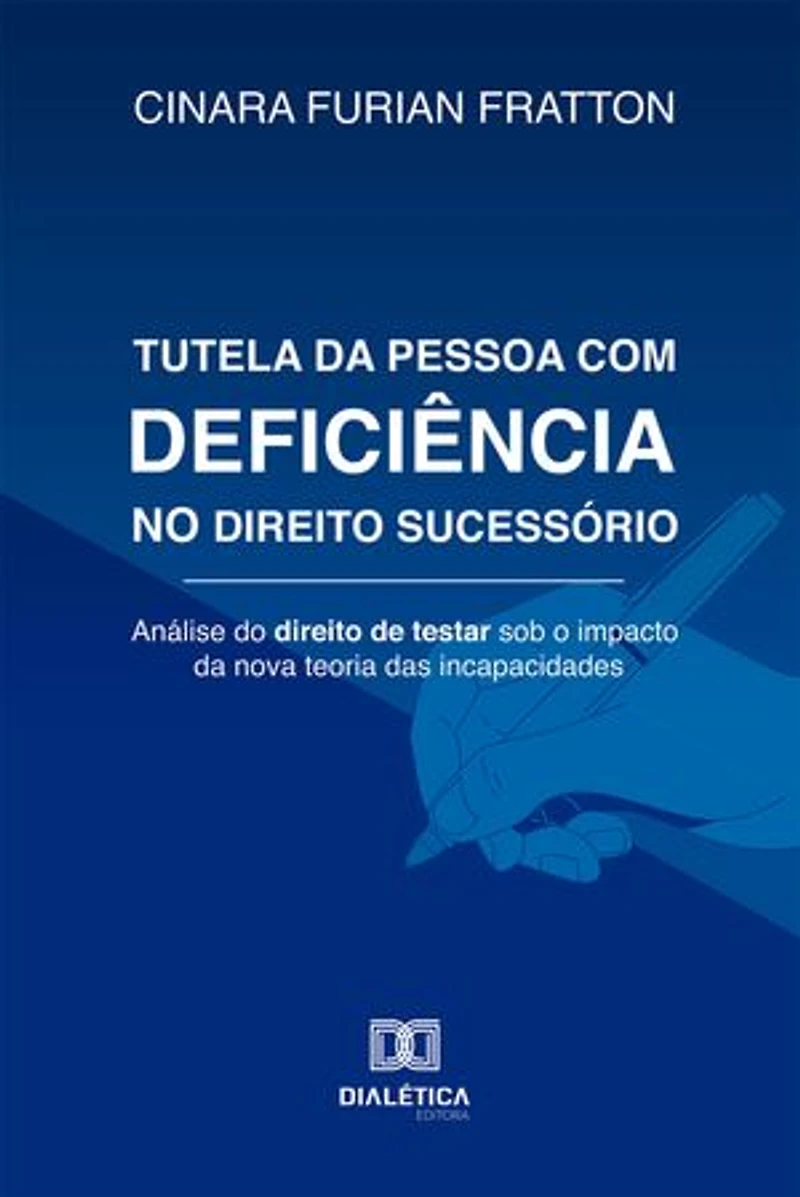 Tutela da Pessoa com Deficiência no Direito Sucessório: análise do direito de testar sob o impacto da nova teoria das incapacidades