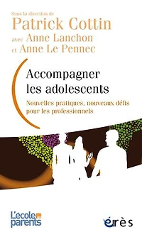 Accompagner les adolescents: Nouvelles pratiques, nouveaux défis pour les professionnels
