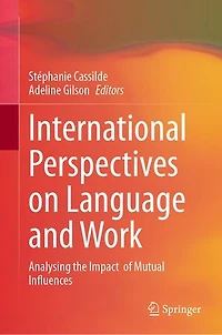 International Perspectives on Language and Work: Analysing the Impact of Mutual Influences