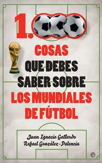 1.000 cosas que debes saber sobre los mundiales de fútbol