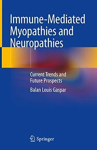 Immune-Mediated Myopathies and Neuropathies: Current Trends Future Prospects