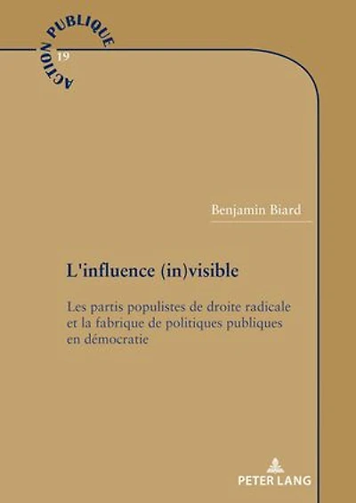 L'influence (in)visible: Les partis populistes de droite radicale et la fabrique politiques publiques en démocratie