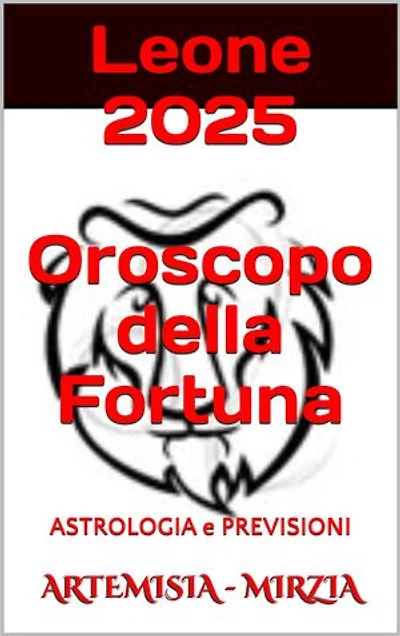 Leone 2025 Oroscopo della Fortuna: Astrologia e Previsioni