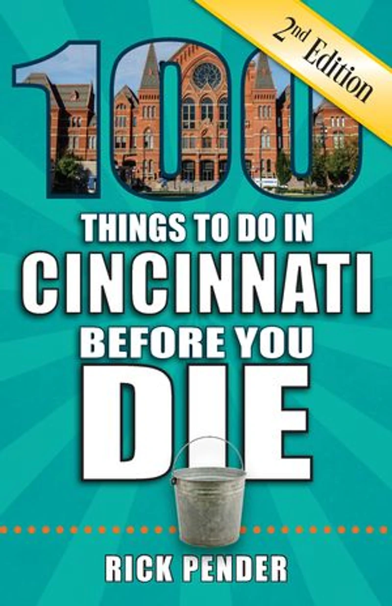 100 Things to Do in Cincinnati Before You Die, Second Edition