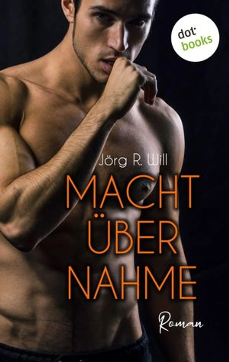 Machtübernahme: Roman | Er ist ein durchtrainierter Bad Boy – aber bei dieser Frau wird er schwach