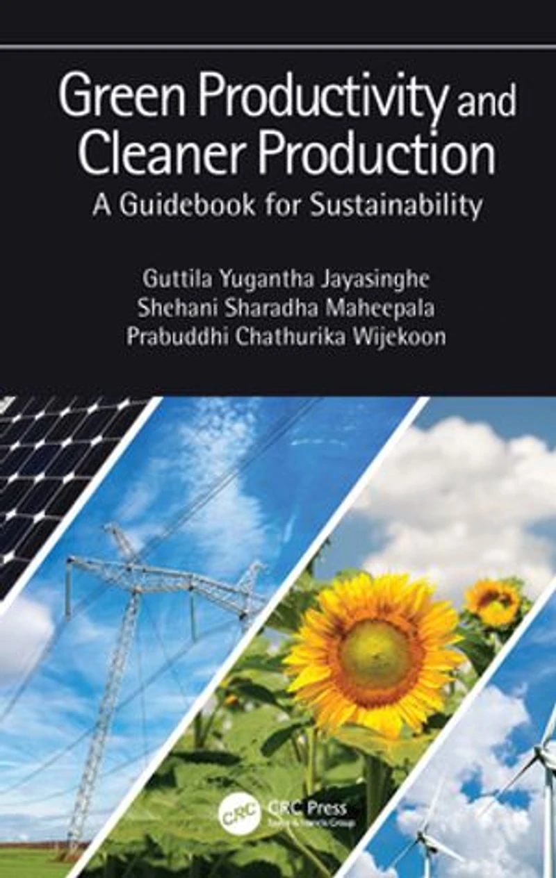 Green Productivity And Cleaner Production: A Guidebook For Sustainability