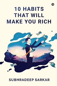 10 HABITS THAT WILL MAKE YOU RICH