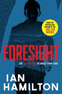 Foresight: The Lost Decades Of Uncle Chow Tung: Book 2