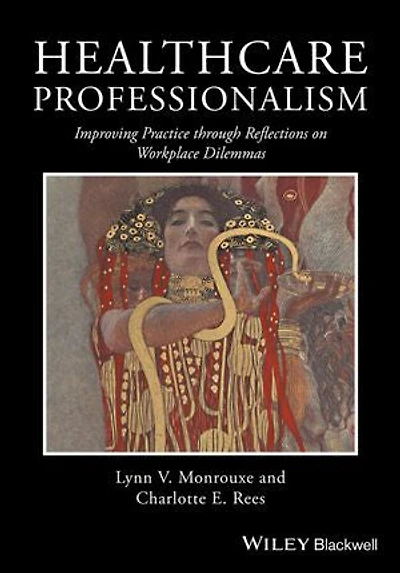 Healthcare Professionalism: Improving Practice through Reflections on Workplace Dilemmas