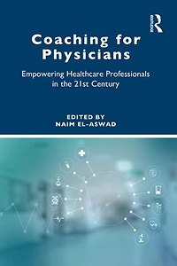 Coaching for Physicians: Empowering Healthcare Professionals the 21st Century