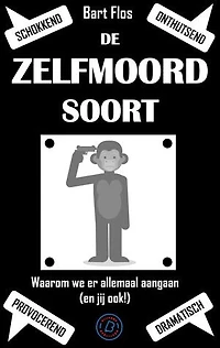 De zelfmoordsoort: Waarom we er allemaal aangaan (en jij ook!)
