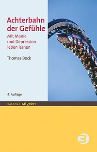 Achterbahn der Gefühle: Mit Manie und Depression leben lernen