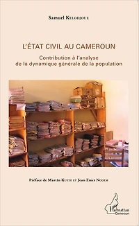 L'état civil au Cameroun: Contribution à l'analyse de la dynamique générale de la population