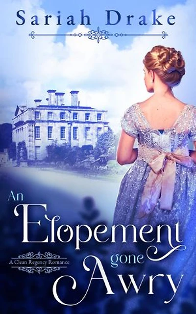 An Elopement Gone Awry: A Clean Regency Romance: The Ladies of Accomplishment, #0.5