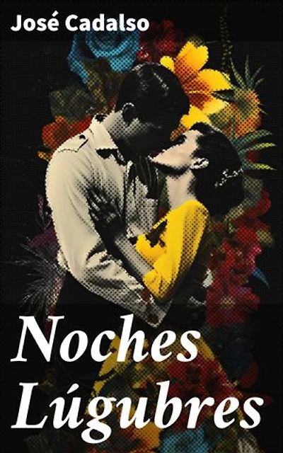 Noches Lúgubres: Melancolía y fatalidad en la España del siglo XVIII