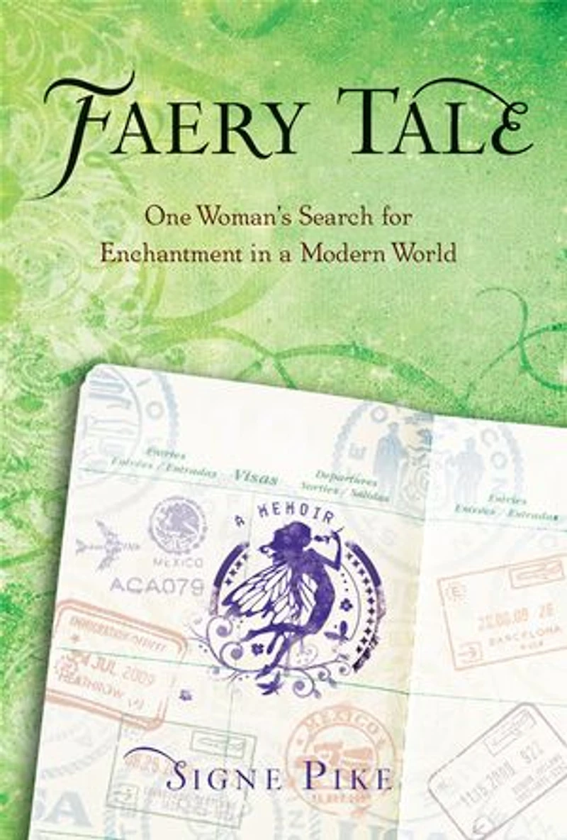 Faery Tale: One Woman's Search For Enchantment A Modern World