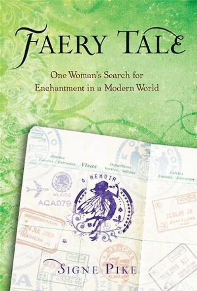 Faery Tale: One Woman's Search For Enchantment A Modern World
