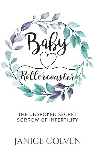 Baby Rollercoaster: The Unspoken Secret Sorrow of Infertility