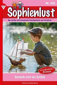 Dominik erbt ein Schloss: Sophienlust – Familienroman