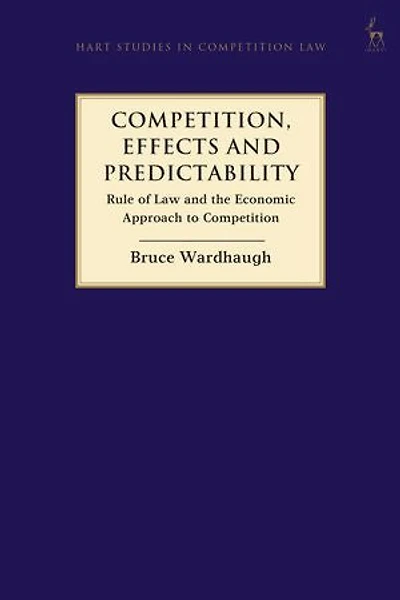 Competition, Effects and Predictability: Rule of Law the Economic Approach to Competition