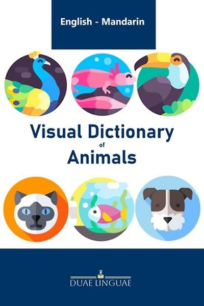 Visual Dictionary of Animals: English - Chinese Visual Dictionaries, #2