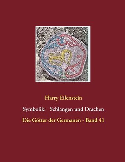 Die Symbolik der Schlangen und Drachen: Die Götter der Germanen - Band 41