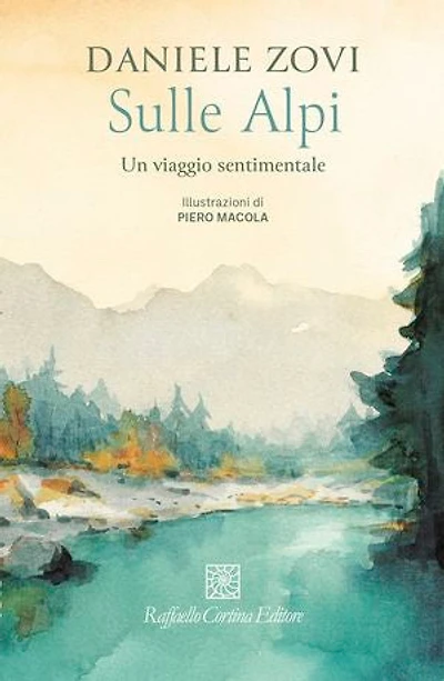 Sulle Alpi: Un viaggio sentimentale