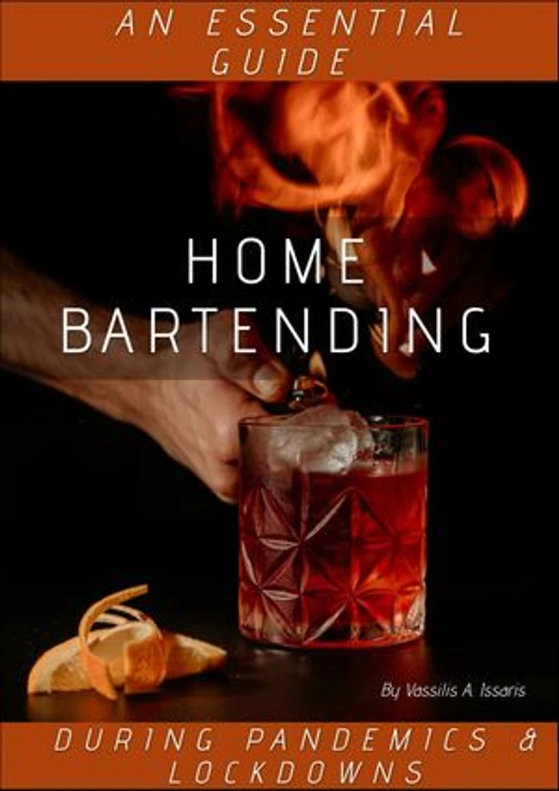 Home Bartending: An Essential Guide During Pandemics & Lockdowns