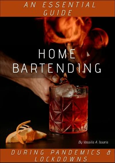 Home Bartending: An Essential Guide During Pandemics & Lockdowns