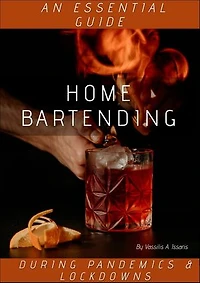 Home Bartending: An Essential Guide During Pandemics & Lockdowns