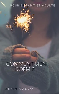 Comment bien dormir: pour enfant et adultes